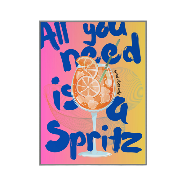 All you need is a Spritz - Poster