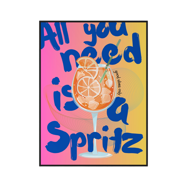 All you need is a Spritz - Poster