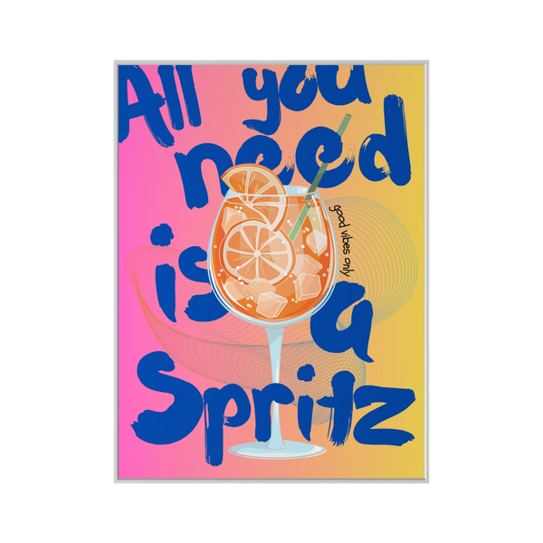 All you need is a Spritz - Poster