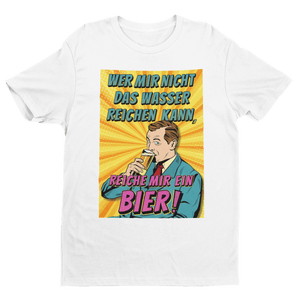 Reiche mir ein Bier - Premium T-Shirt - Biermode | Mode für den Bierliebhaber